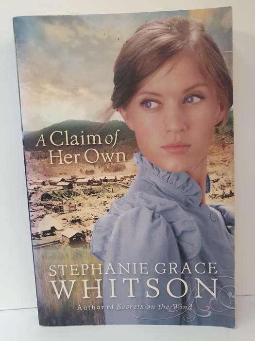 A Claim of Her Own: Stephanie Grace Whitson (Paperback)