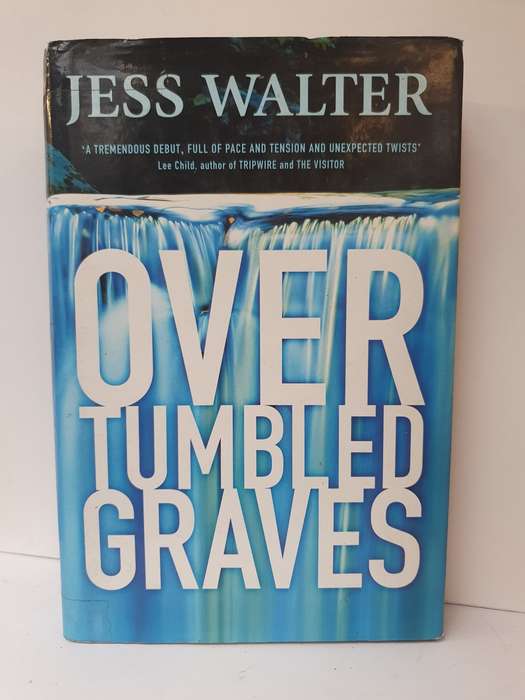 Over Tumbled Graves: Jess Walter (Hardcover)