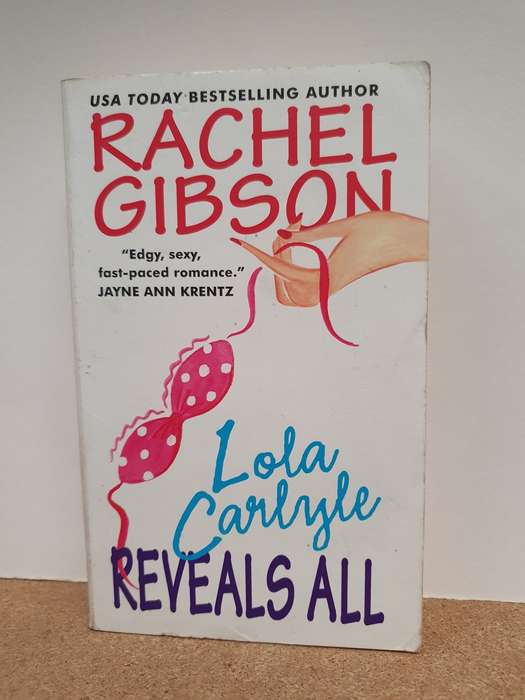 Lola Carlyle Reveals All: Rachel Gibson (Paperback)