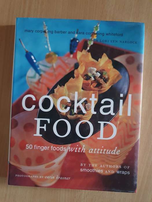 Cocktail Food - 50 finger foods with attitude: Mary Corpening Barber & Lara Corpening Whiteford