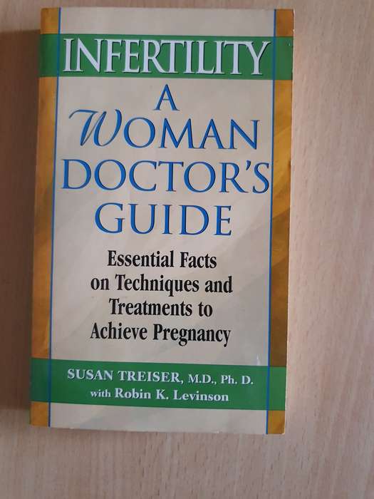 Infertility - A Woman Doctor`s Guide: Susan Treiser, M.D. Ph.D (Paperback)