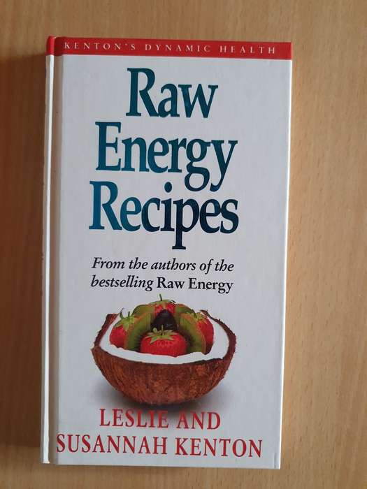 Raw Energy Recipes : Leslie and Susannah Kenton (Hardcover)
