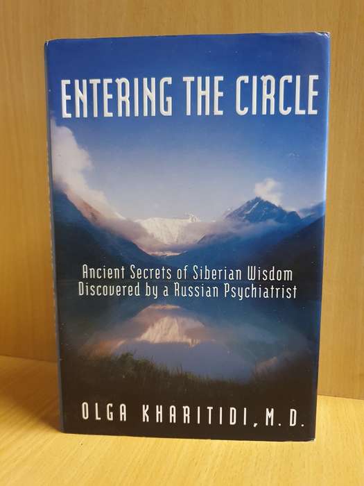 Entering the Circle - Ancient Secrets of Siberian Wisdom : Olga Kharitidi, M.D. (Hardcover)