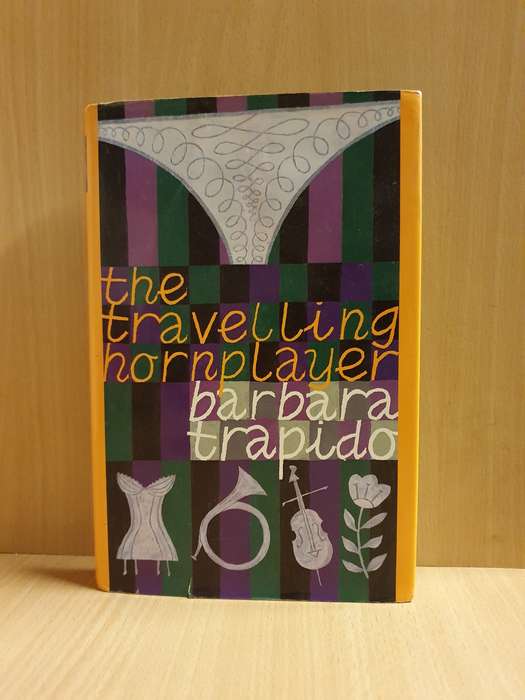 The Travelling Hornplayer : Barbara Trapido (Hardcover)