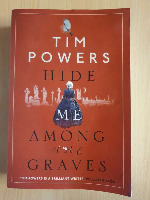 Hide Me Among The Graves: Tim Powers (Paperback)