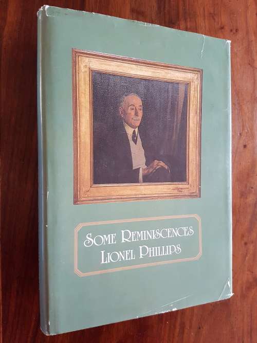 Some Reminiscences - Lionel Philips - Edited By Maryna Fraser