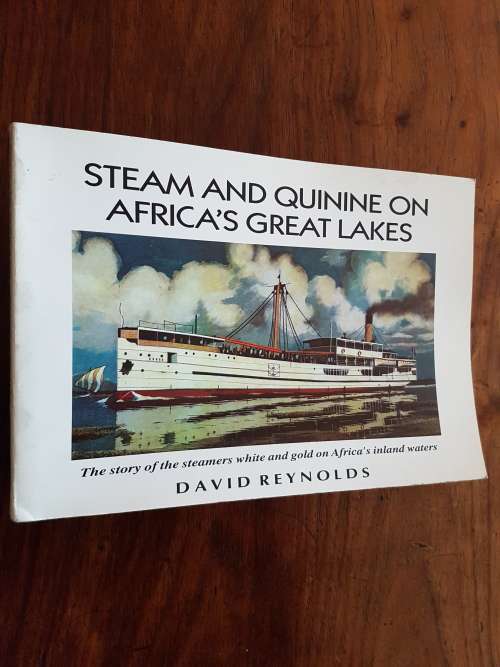 Steam And Quinine On Africa`s Great Lakes - By David Reynolds