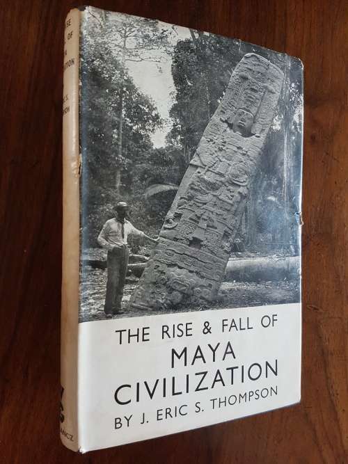 The Rise And Fall Of Maya Civilization - By J. Eric S. Thompson