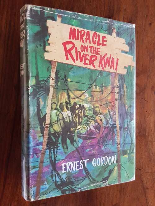 Miracle on the River Kwai - Ernest Gordon