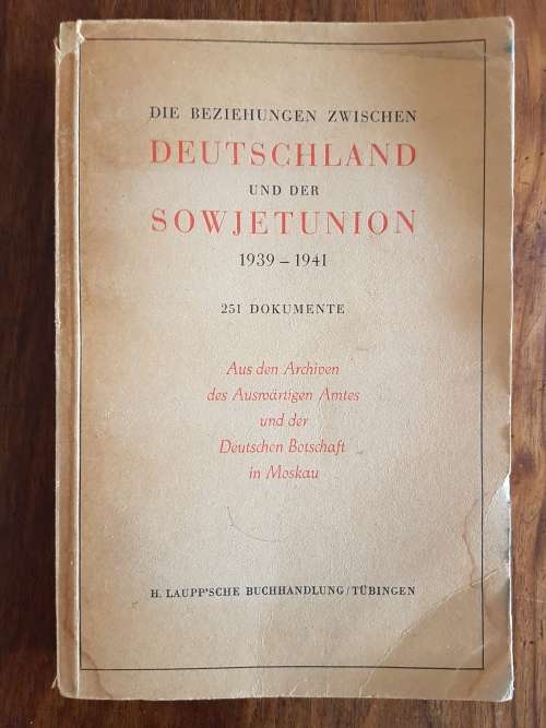Die Beziehungen Zwischen Deutschland und der Sowjetunion 1939-1941 - 251 Dokumente