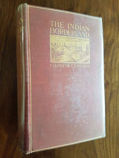 The Indian Borderland 1880-1900 - Colonel Sir T. H. Hungerford Holdich