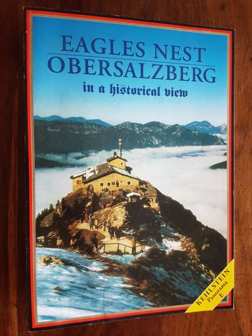 Eagles Nest Obersalzberg in a Historical View