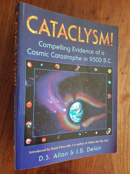 Cataclysm! - Compelling Evidence of a Cosmic Catastrophe in 9500 B.C. - D.S. Allan and J.B. Delair