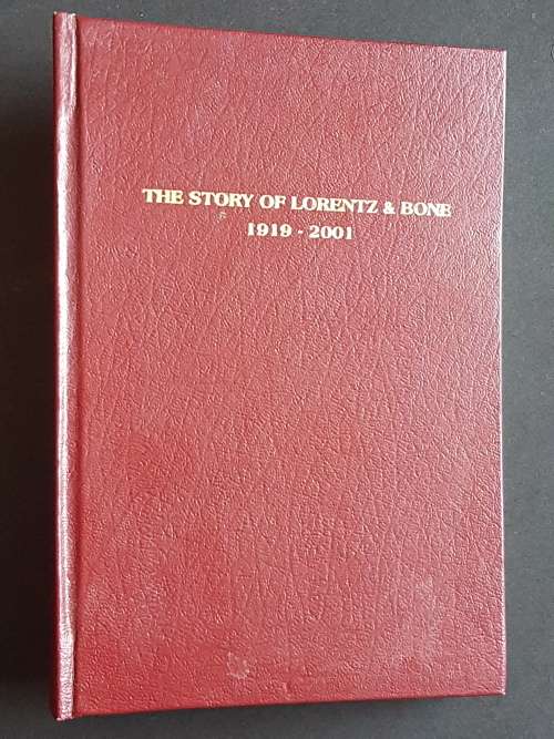 The Story of Lorentz & Bone 1919-2001 - By John Kirkpatrick