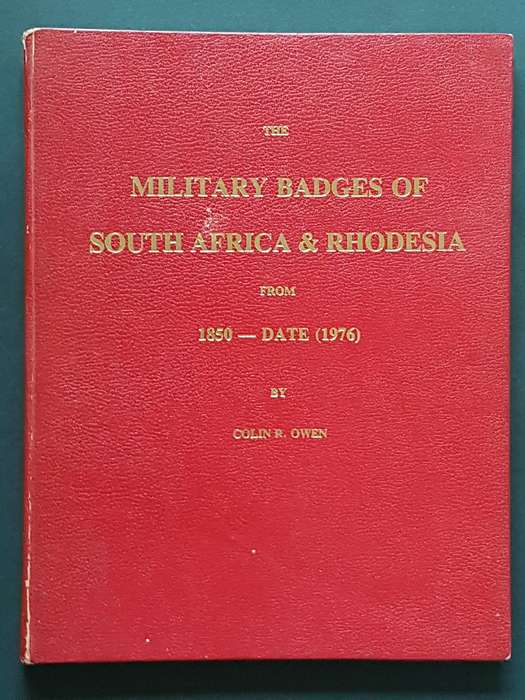 The Military Badges of South Africa & Rhodesia from 1850- Date (1976) - By Colin R. Owen