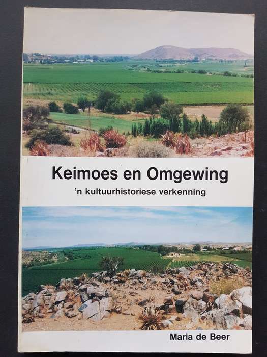Keimoes en Omgeving n kultuurhistoriese verkenning - Deur Maria de Beer