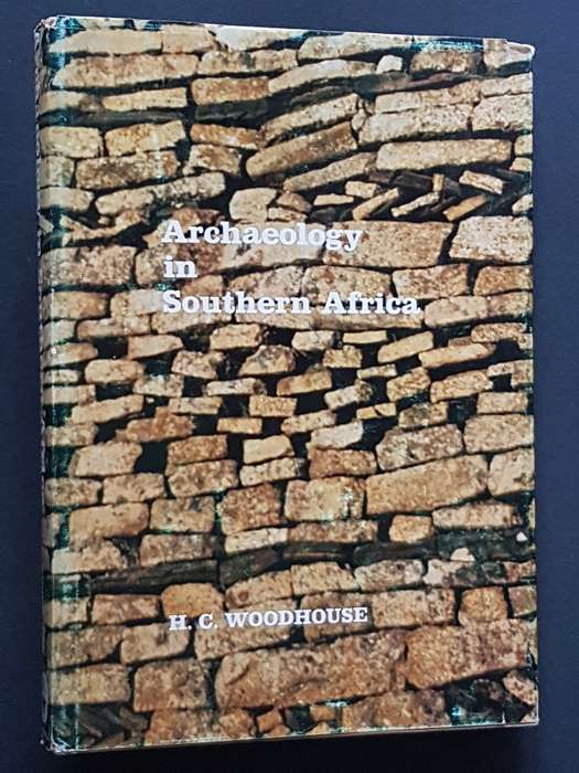 Signed Copy - Archaeology in Southern Africa - By H.C. Woodhouse