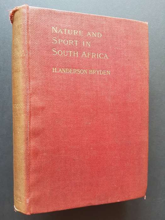 Nature and Sport in South Africa - By H. Anderson Bryden