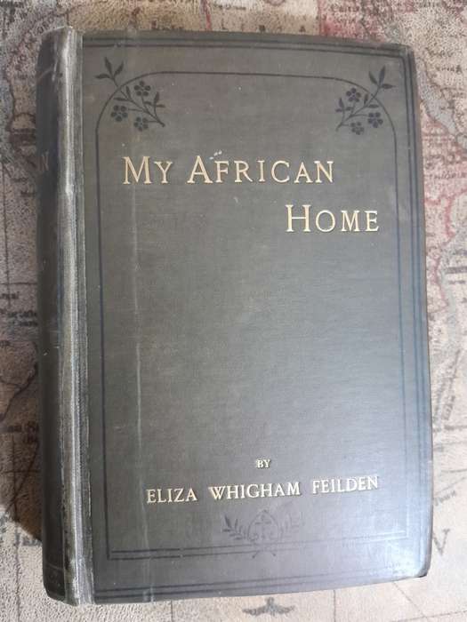 My African Home, or, Bush Life in Natal When a Young Colony (1852-7) - By Eliza Whigham Feilden