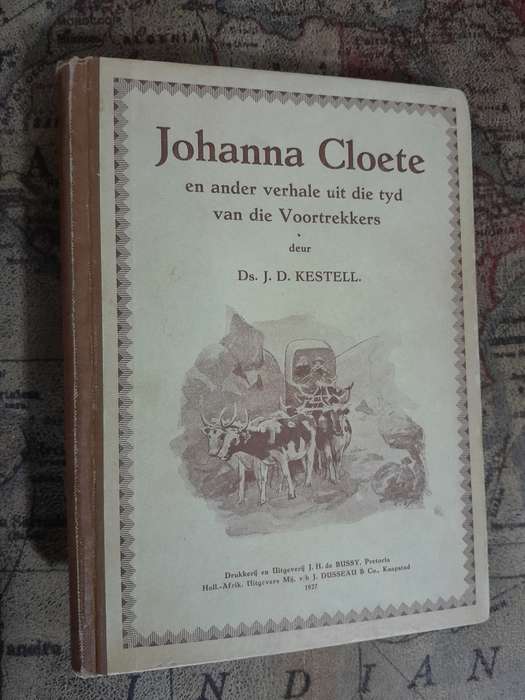 Johanna Cloete en ander verhale uit die tyd van die Voortrekkers - Ds. J.D. Kestell