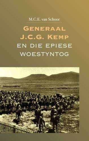 Generaal JCG Kemp en die epiese Woestyntog deur MCE van Schoor