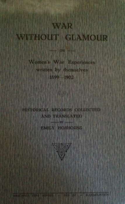 War Without Glamour or Women's War Experiences translated and collected by Emily Hobhouse