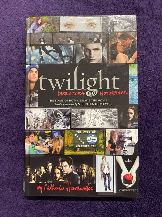 Twilight Director`s Notebook: The Story of How We Made the Movie (Hardcover) - Catherine Hardwicke