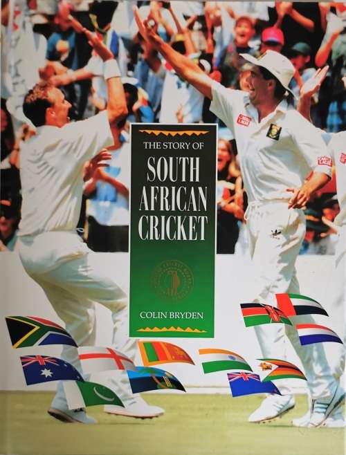 The Story of South African Cricket (1991-1996) by Colin Bryden