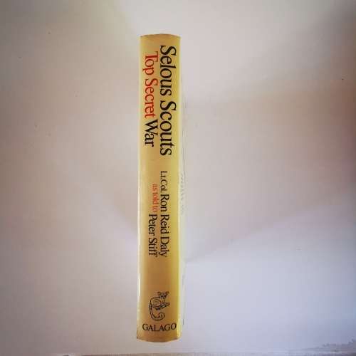Selous Scouts Top Secret War by Lt.Col Ron Reid Daly as told to Peter Stiff