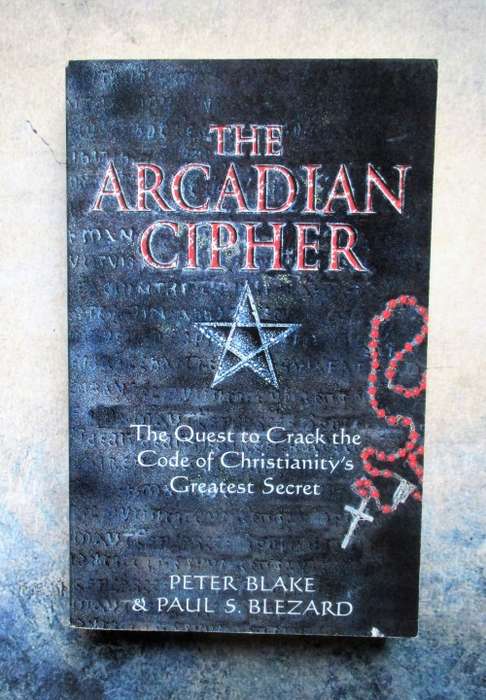 The Arcadian Cipher: The Quest to Crack the Code of Christianity's Greatest Secret
