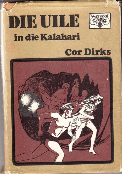 DIE UILE IN DIE KALAHARI - COR DIRKS