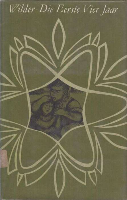LAURA INGALLS WILDER - DIE EERSTE VIER JAAR