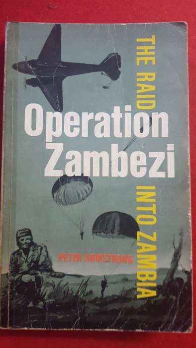 RHODESIA; OPERATION ZAMBEZI BY PETER ARMSTRONG