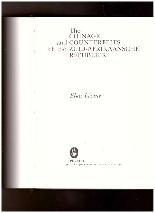 THE COINAGE AND COUNTERFEITS OF THE ZUID-AFRIKAANSCHE REPUBLIEK by ELIAS LEVINE