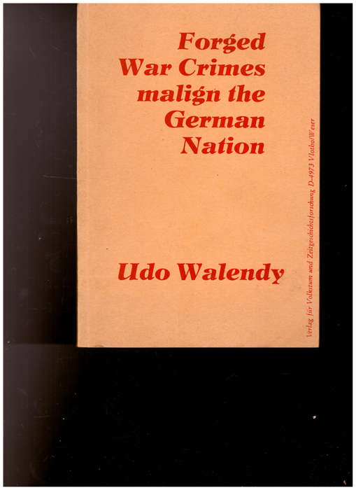 FORGED WAR CRIMES MALIGN THE GERMAN NATION