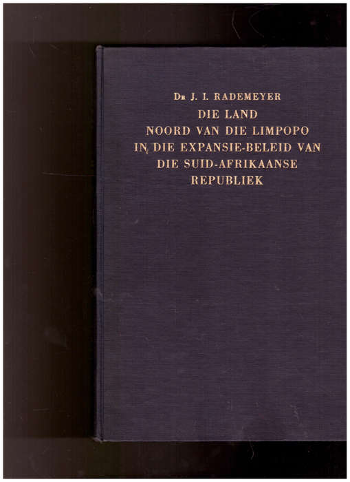 DIE LAND NOORD VAN DIE LIMPOPO: EKSPANSIE BELEID VAN DIE SUID-AFRIKAANSE REPUBLIEK