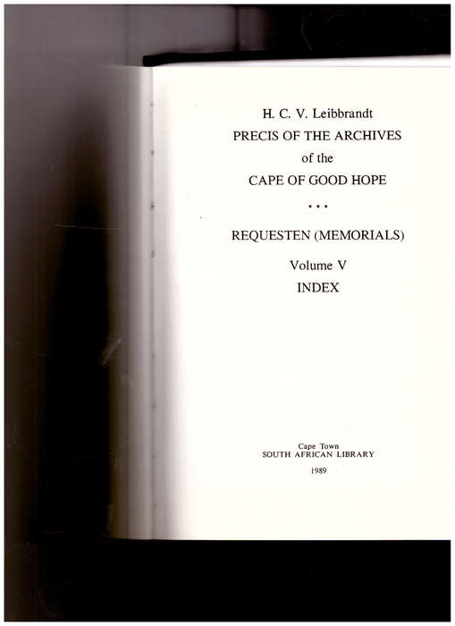 PRECIS OF THE ARCHIVES OF THE CAPE OF GOOD HOPE, REQUESTEN OR MEMORIALS INDEX VOL.V