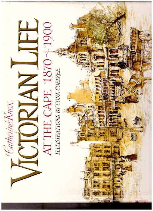 VICTORIAN LIFE AT THE CAPE 1870-1900 by CATHERINE KNOX *SIGNED*