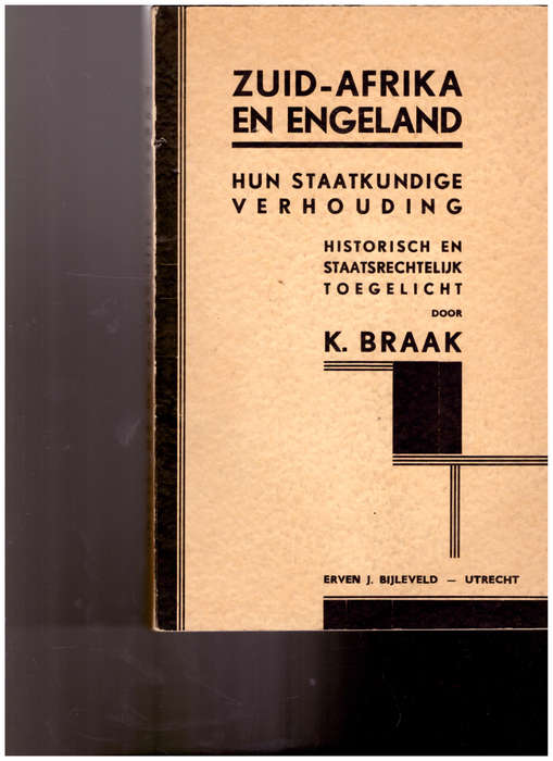 ZUID-AFRIKA EN ENGELAND, HUN STAATKUNDIGE VERHOUDING door K BRAAK