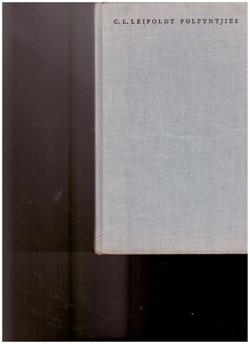 POLFYNTJIES VIR DIE PROE deur C. LOUIS LEIPOLDT 1 STE UITG. 1963