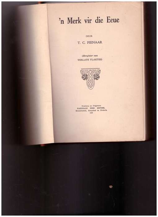`N MERK VIR DIE EEUE deur T.C. PIENAAR 1 STE UITG. 1937