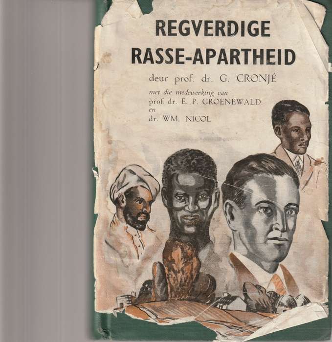REGVERDIGE RASSE-APARTHEID deur PROF. DR. G. CRONJE 1 STE UITG. 1947