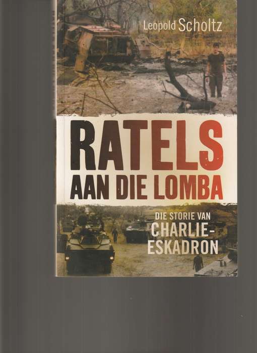 RATELS AAN DIE LOMBA, DIE STORIE VAN CHARLIE ESKADRON deur LEOPOLD SCHOLTZ