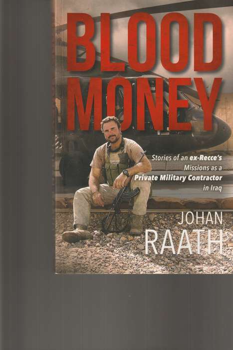 BLOOD MONEY, STORIES OF AN EX-RECCE`S MISSIONS AS A PRIVATE MILITARY CONTRACTOR