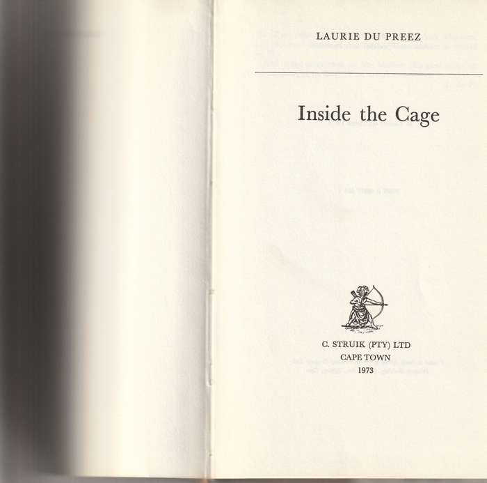 INSIDE THE CAGE: THE TRUE STORY OF A SOUTH AFRICAN`S ESCAPE FROM AN ITALIAN PRISONER OF WAR CAMP