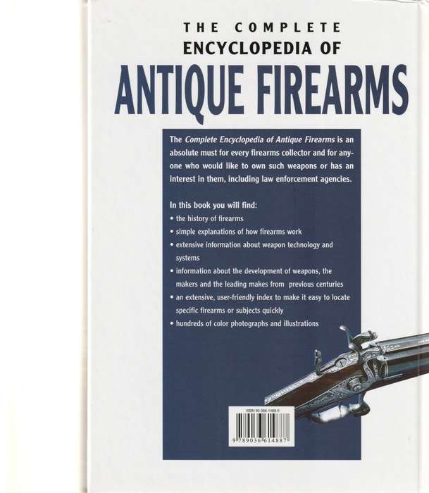THE COMPLETE ENCYCLOPEDIA OF ANTIQUE FIREARMS: AN EXPERT GUIDE TO FIREARMS AND THEIR DEVELOPMENT