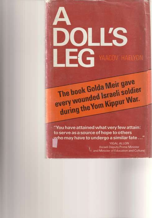 A DOLL`S LEG: THE BOOK GOLDA MEIR GAVE TO EVERY ISRAELI SOLDIER DURING YOM KIPPUR WAR