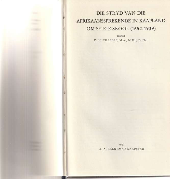 DIE STRYD VAN DIE AFRIKAASSPREKENDE IN KAAPLAND OM SY EIE SKOOL 1652-1939