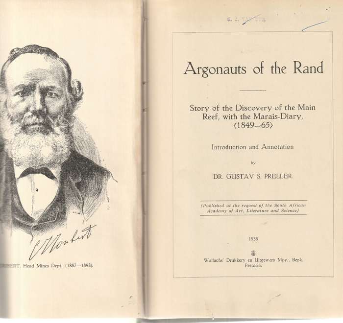 ARGONAUTS OF THE RAND: STORY OF THE DISCOVERY OF THE MAIN REEF, WITH THE MARAIS-DIARIE, 1849-1865