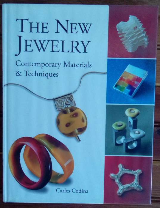 The New Jewelry - contemporary materials and techniques